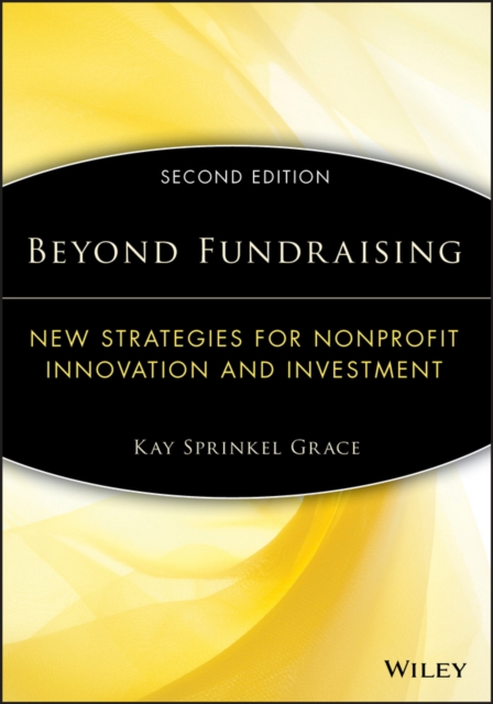 Beyond Fundraising : New Strategies for Nonprofit Innovation and Investment, EPUB eBook