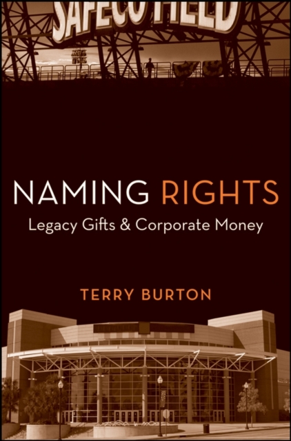 Naming Rights : Legacy Gifts and Corporate Money, PDF eBook