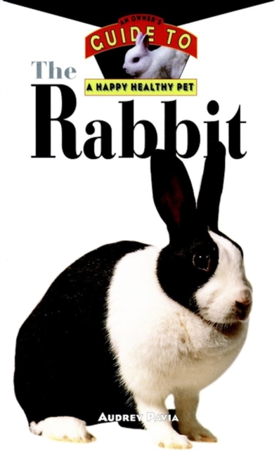 The Rabbit : An Owner's Guide to a Happy Healthy Pet, EPUB eBook