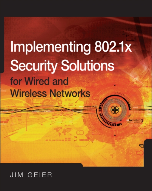 Implementing 802.1X Security Solutions for Wired and Wireless Networks, PDF eBook