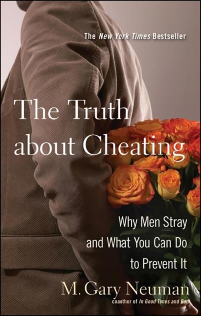 The Truth about Cheating : Why Men Stray and What You Can Do to Prevent It, PDF eBook