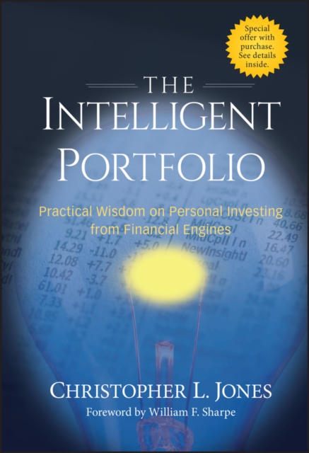 The Intelligent Portfolio : Practical Wisdom on Personal Investing from Financial Engines, PDF eBook
