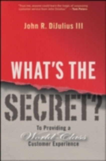 What's the Secret? : To Providing a World-Class Customer Experience, PDF eBook