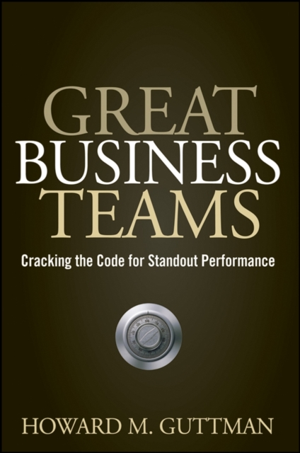 Great Business Teams : Cracking the Code for Standout Performance, PDF eBook