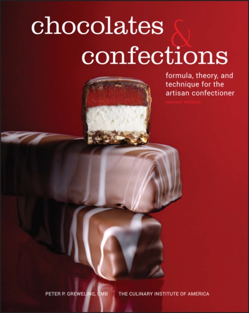 Chocolates and Confections : Formula, Theory, and Technique for the Artisan Confectioner, Hardback Book