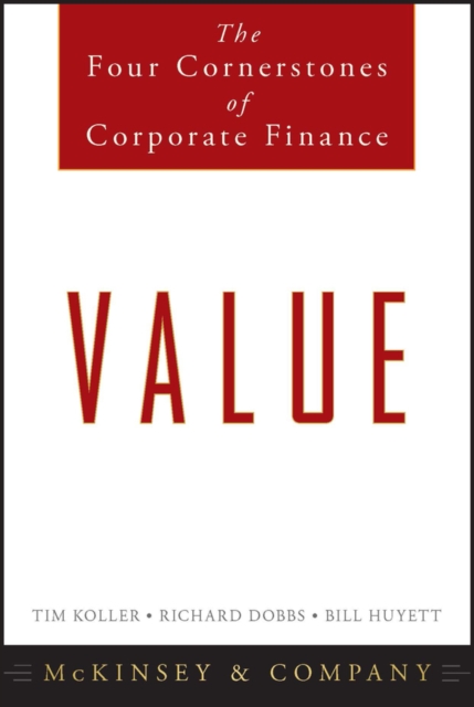 Value : The Four Cornerstones of Corporate Finance, Hardback Book