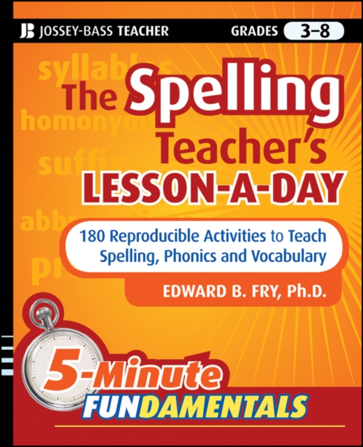 The Spelling Teacher's Lesson-a-Day : 180 Reproducible Activities to Teach Spelling, Phonics, and Vocabulary, Paperback / softback Book