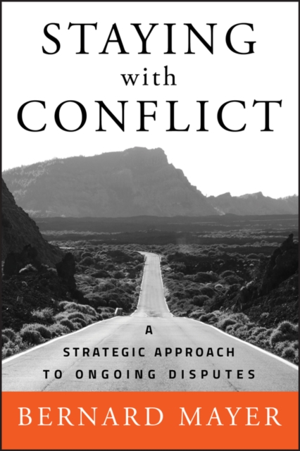 Staying with Conflict : A Strategic Approach to Ongoing Disputes, PDF eBook