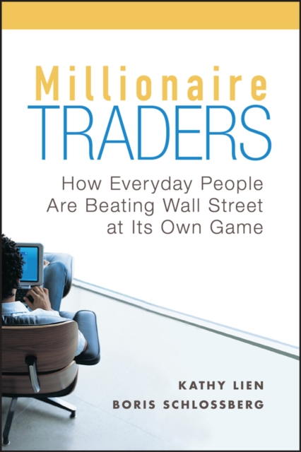 Millionaire Traders : How Everyday People Are Beating Wall Street at Its Own Game, Paperback / softback Book