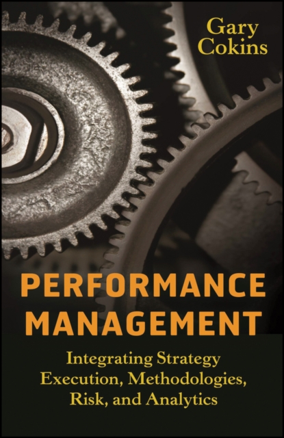 Performance Management : Integrating Strategy Execution, Methodologies, Risk, and Analytics, EPUB eBook