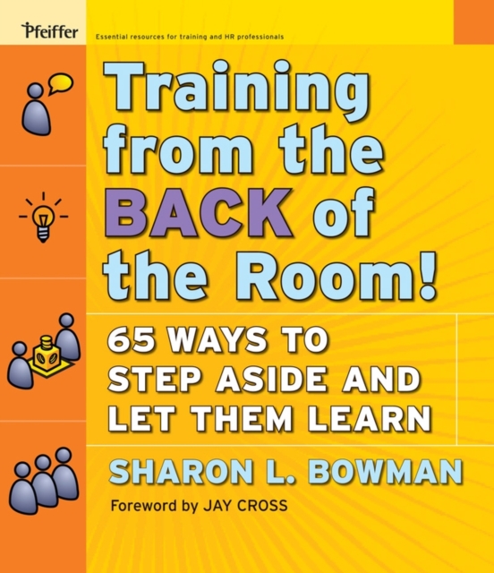 Training From the Back of the Room! : 65 Ways to Step Aside and Let Them Learn, EPUB eBook