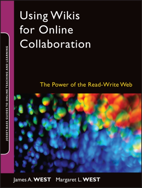 Using Wikis for Online Collaboration : The Power of the Read-Write Web, EPUB eBook