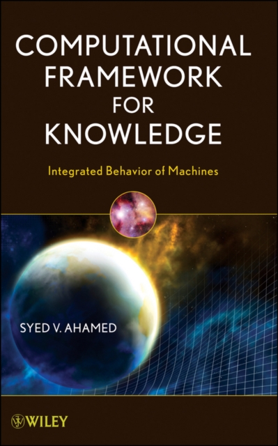 Computational Framework for Knowledge : Integrated Behavior of Machines, PDF eBook
