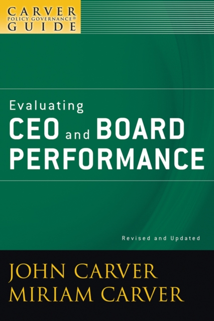 A Carver Policy Governance Guide, Evaluating CEO and Board Performance, EPUB eBook