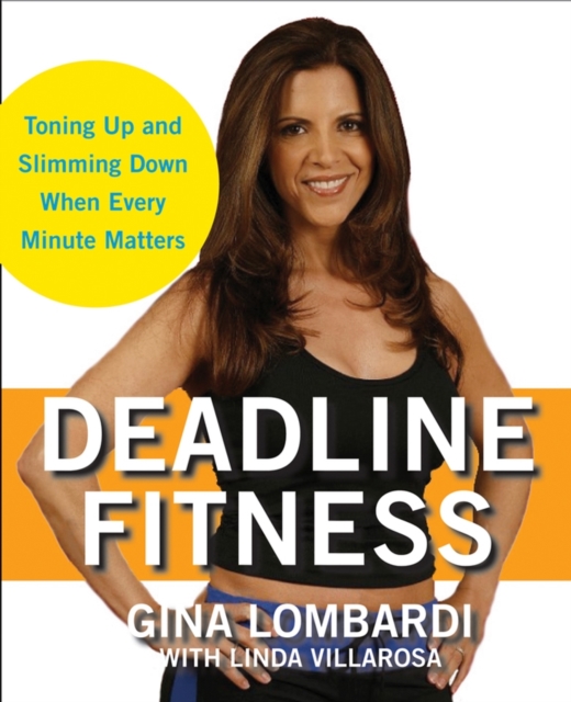 Deadline Fitness : Tone Up and Slim Down When Every Minute Counts, EPUB eBook