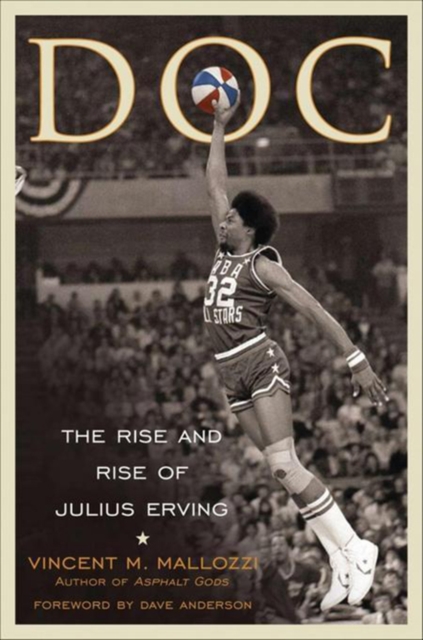 Doc : The Rise and Rise of Julius Erving, PDF eBook