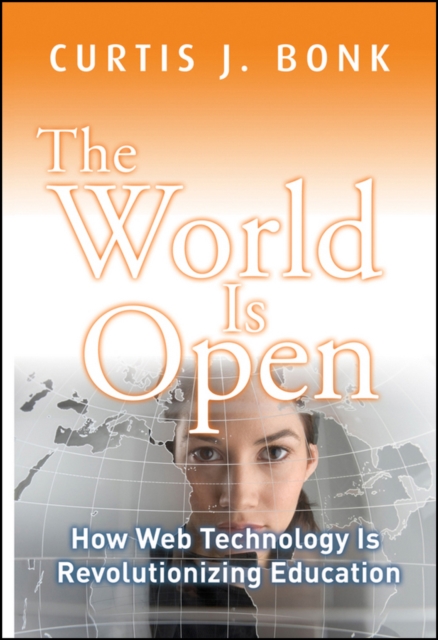 The World Is Open : How Web Technology Is Revolutionizing Education, PDF eBook