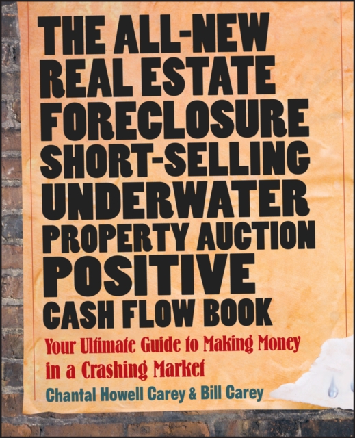 The All-New Real Estate Foreclosure, Short-Selling, Underwater, Property Auction, Positive Cash Flow Book : Your Ultimate Guide to Making Money in a Crashing Market, PDF eBook