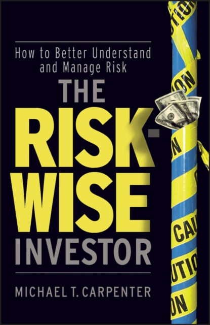 The Risk-Wise Investor : How to Better Understand and Manage Risk, EPUB eBook