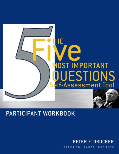 The Five Most Important Questions Self Assessment Tool : Participant Workbook, Paperback / softback Book
