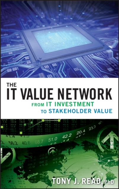 The IT Value Network : From IT Investment to Stakeholder Value, EPUB eBook