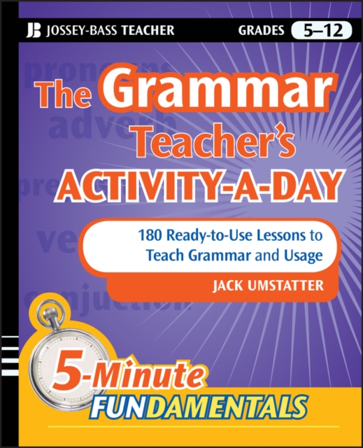 The Grammar Teacher's Activity-a-Day: 180 Ready-to-Use Lessons to Teach Grammar and Usage, Paperback / softback Book