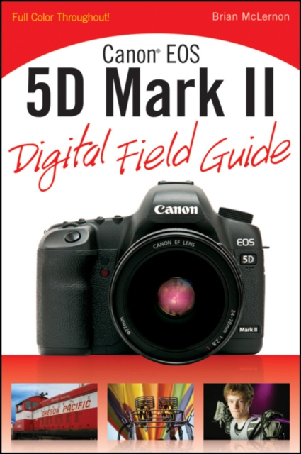 Canon EOS 5D Mark II Digital Field Guide, PDF eBook