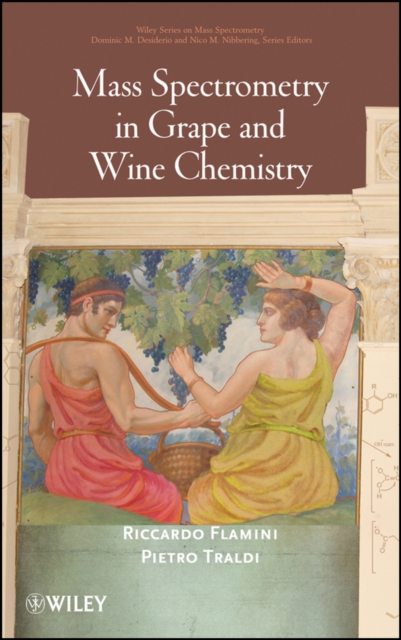 Mass Spectrometry in Grape and Wine Chemistry, PDF eBook