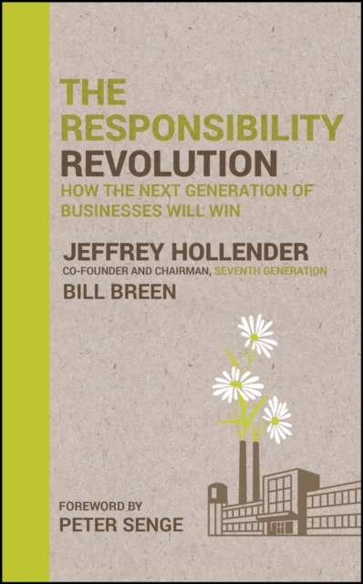 The Responsibility Revolution : How the Next Generation of Businesses Will Win, Hardback Book