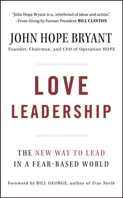 Love Leadership : The New Way to Lead in a Fear-Based World, PDF eBook