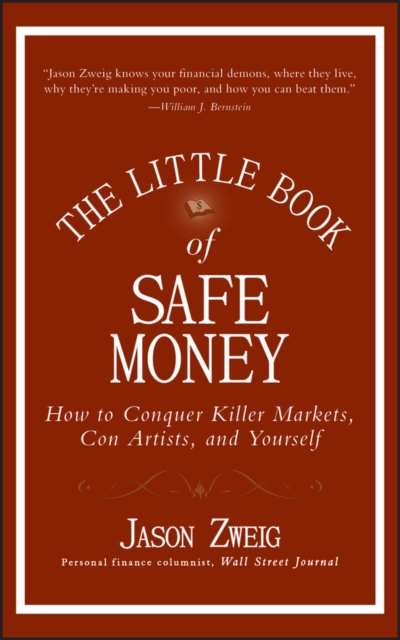 The Little Book of Safe Money : How to Conquer Killer Markets, Con Artists, and Yourself, PDF eBook