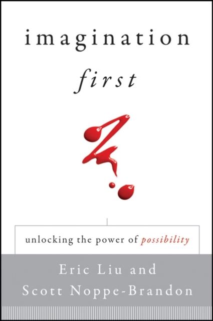 Imagination First : Unlocking the Power of Possibility, PDF eBook