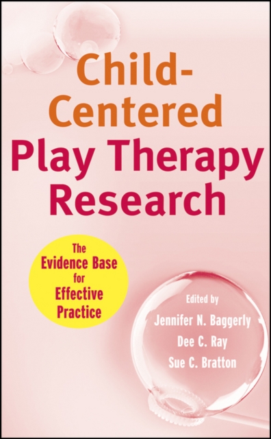 Child-Centered Play Therapy Research : The Evidence Base for Effective Practice, EPUB eBook