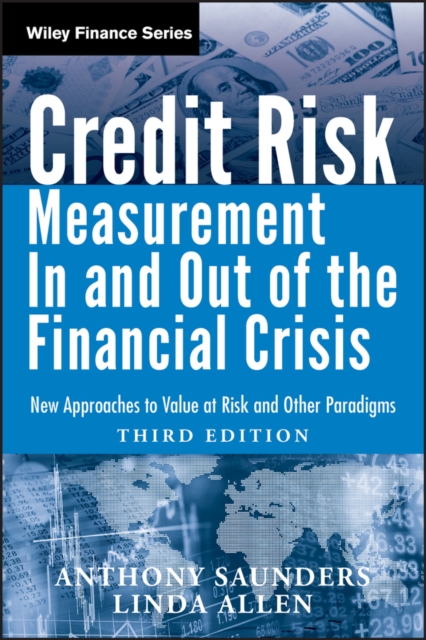 Credit Risk Management In and Out of the Financial Crisis : New Approaches to Value at Risk and Other Paradigms, PDF eBook