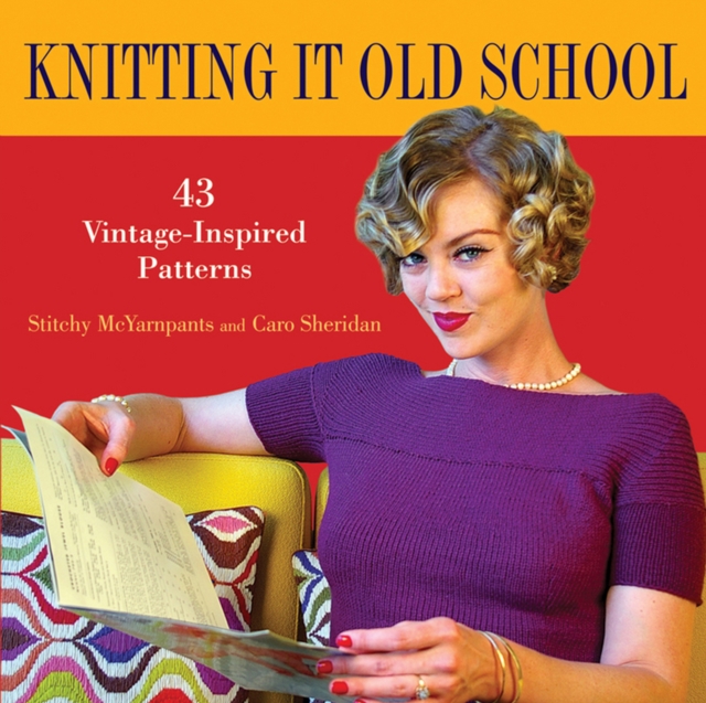 Knitting it Old School : 43 Vintage-Inspired Patterns, EPUB eBook