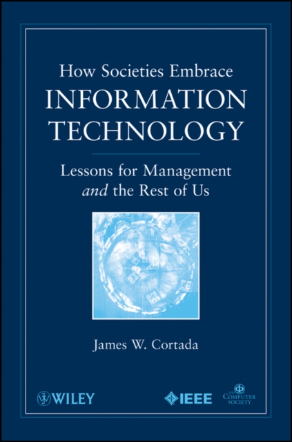 How Societies Embrace Information Technology : Lessons for Management and the Rest of Us, PDF eBook