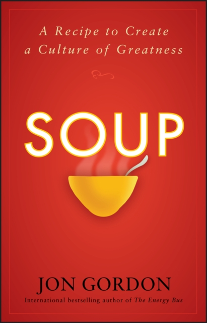 Soup : A Recipe to Create a Culture of Greatness, EPUB eBook