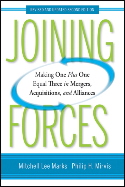 Joining Forces : Making One Plus One Equal Three in Mergers, Acquisitions, and Alliances, PDF eBook