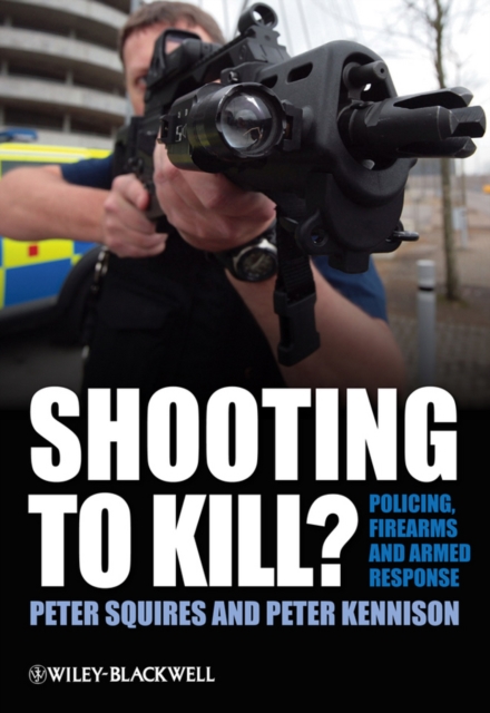 Shooting to Kill? : Policing, Firearms and Armed Response, PDF eBook