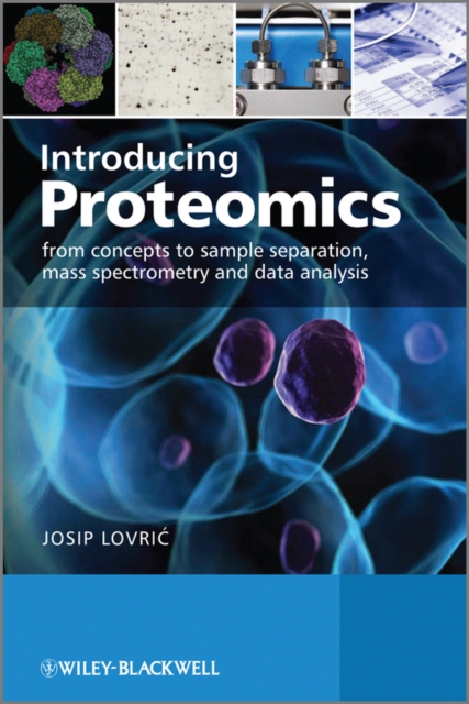 Introducing Proteomics : From Concepts to Sample Separation, Mass Spectrometry and Data Analysis, PDF eBook