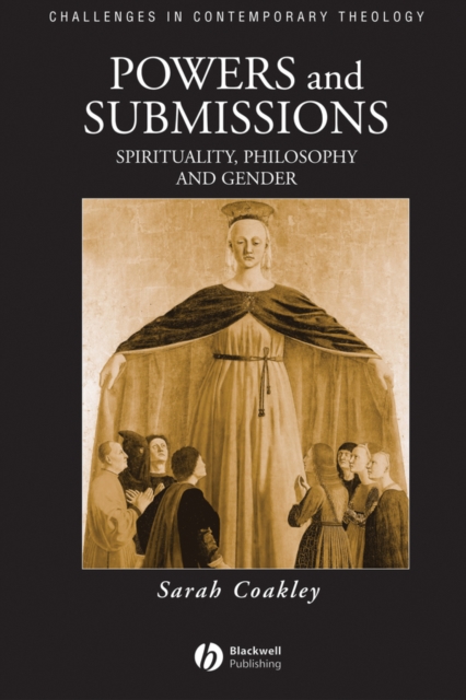 Powers and Submissions : Spirituality, Philosophy and Gender, PDF eBook