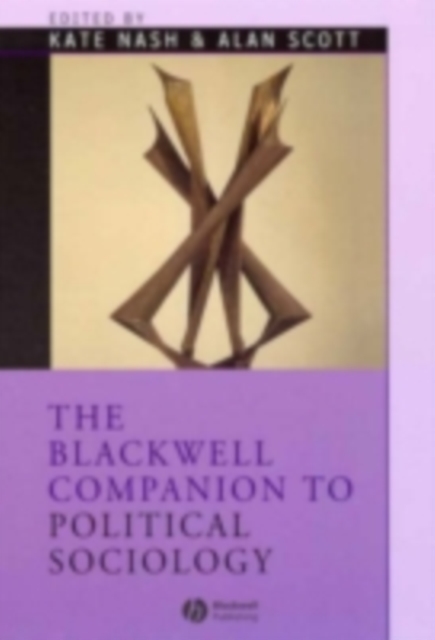 The Blackwell Companion to Political Sociology, PDF eBook