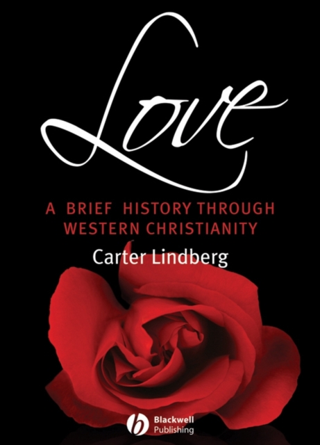 Love : A Brief History Through Western Christianity, PDF eBook
