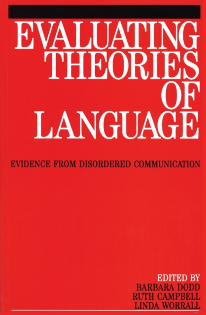 Evaluating Theories of Language : Evidence from Disordered Communication, PDF eBook