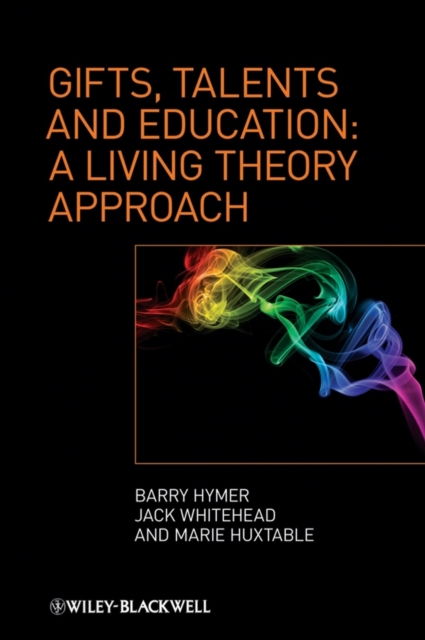 Gifts, Talents and Education : A Living Theory Approach, PDF eBook