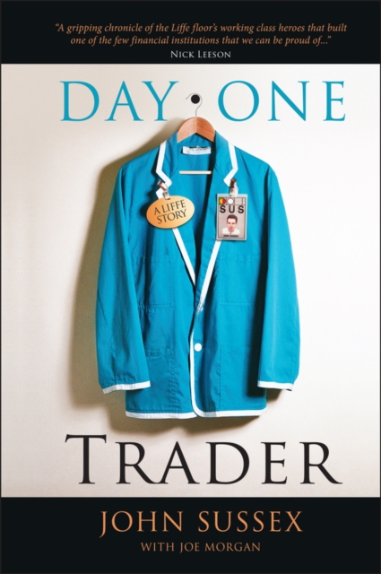 Day One Trader : A Liffe Story, Hardback Book