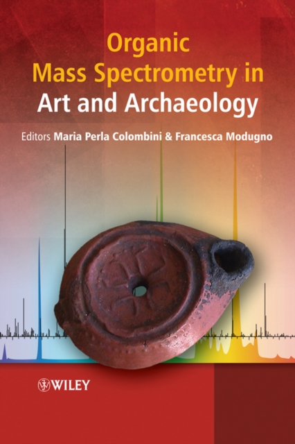 Organic Mass Spectrometry in Art and Archaeology, PDF eBook