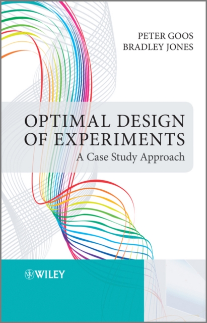 Optimal Design of Experiments : A Case Study Approach, Hardback Book