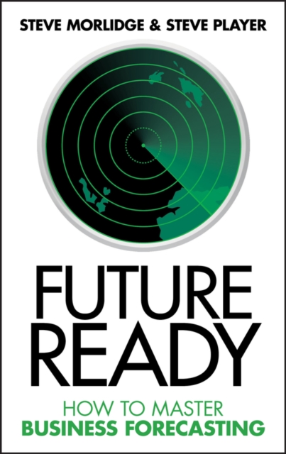 Future Ready : How to Master Business Forecasting, Hardback Book