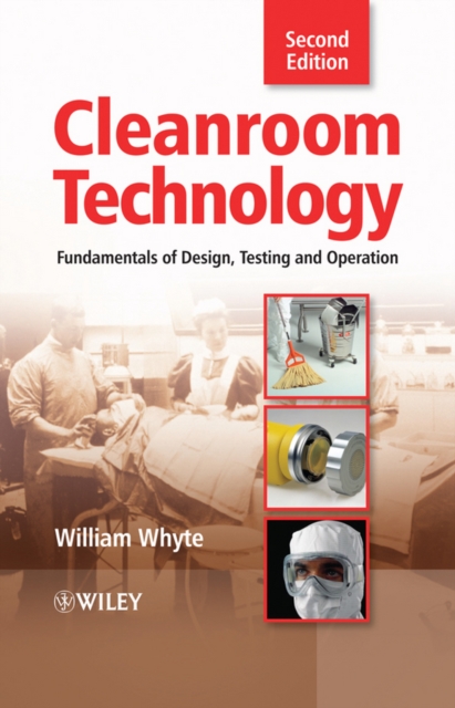 Cleanroom Technology : Fundamentals of Design, Testing and Operation, Hardback Book